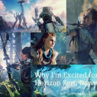 Three Reasons I'm Excited for Horizon Zero Dawn